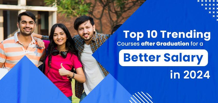 Top 10 Courses After Graduation for a High Salary in 2025